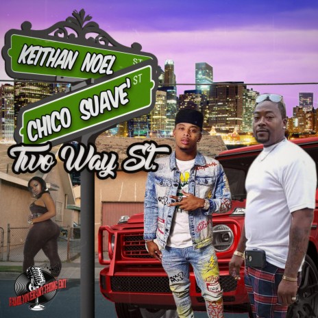 Two way street ft. Chico Suave'