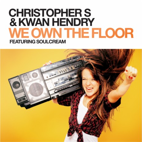 We Own the Floor ft. Kwan Hendry & SoulCream | Boomplay Music