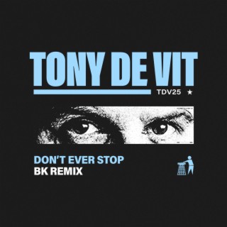 Don't Ever Stop (BK Remix)
