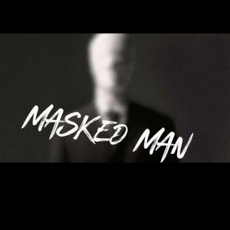 MASKED MAN | Boomplay Music