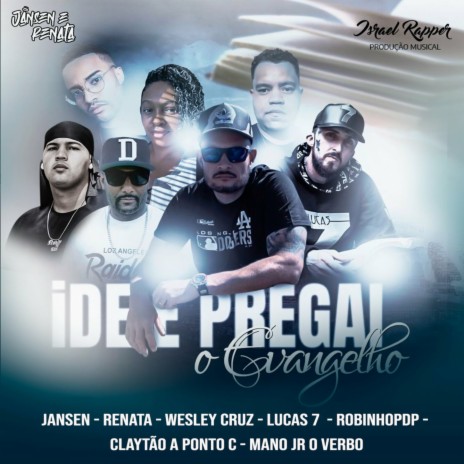 Ide e Pregai ft. Wesley Cruz, Claytão A ponto C, Robinho PDP Por Nois, Mano Jr O Verbo & Lucas Sete | Boomplay Music