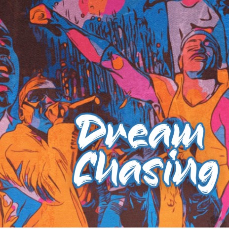 Dream Chasing | Boomplay Music