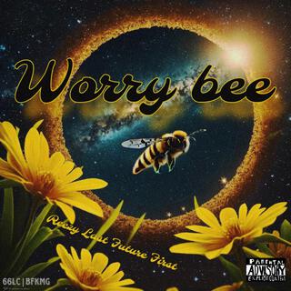 Worry bee