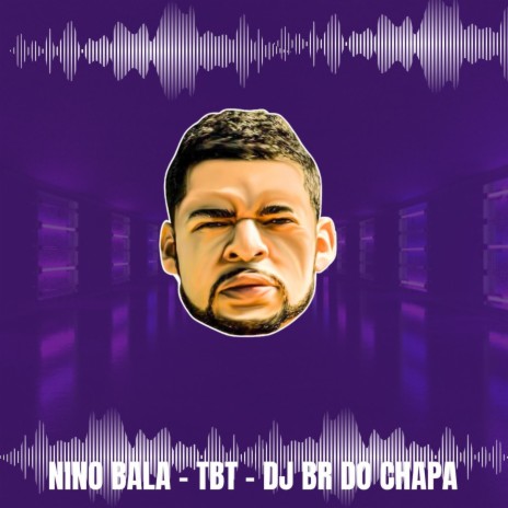 Tbt ft. DJ BR DO CHAPA | Boomplay Music