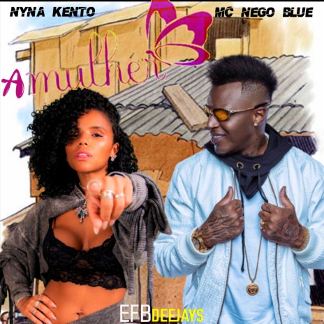 A Mulher ft. Nyna Kento & Mc Nego Blue