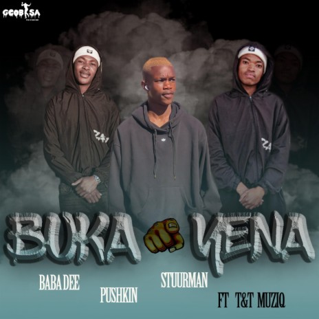 Buka Yena ft. BabaDee, Stuurman & Pushkin | Boomplay Music
