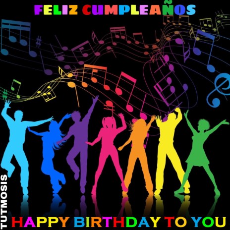 Feliz Cumpleaños - Happy Birthday to You