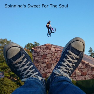 Spinning's Sweet For The Soul lyrics | Boomplay Music