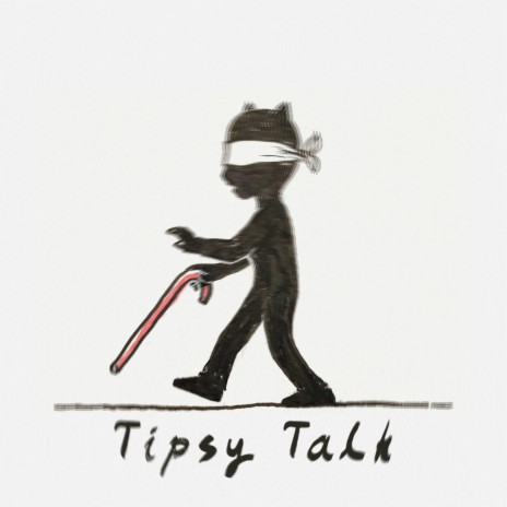 Tipsy Talk | Boomplay Music