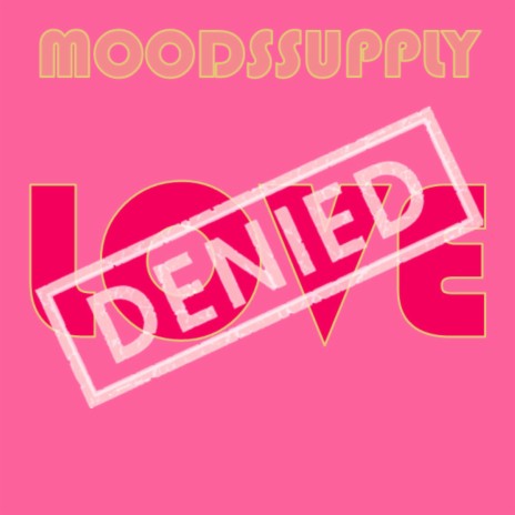 Love Denied | Boomplay Music