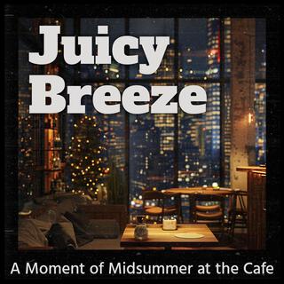 A Moment of Midsummer at the Cafe