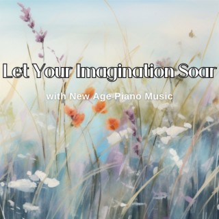 Let Your Imagination Soar with New Age Piano Music