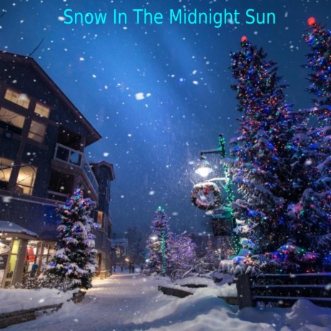 Snow In The Midnight Sun | Boomplay Music