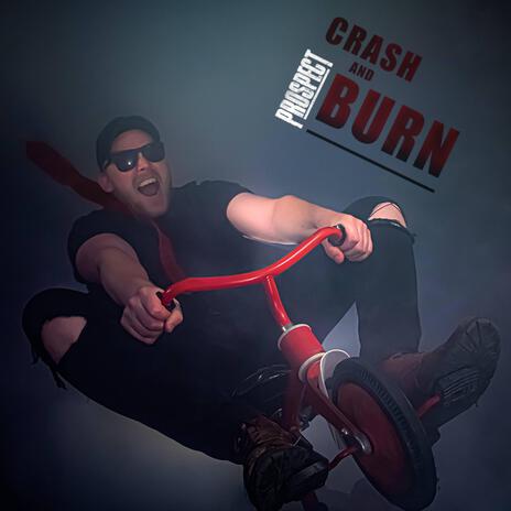 Crash and Burn | Boomplay Music