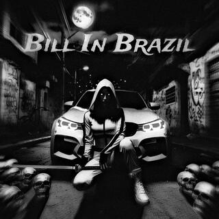 Bill In Brazil (Brazilian Phonk)