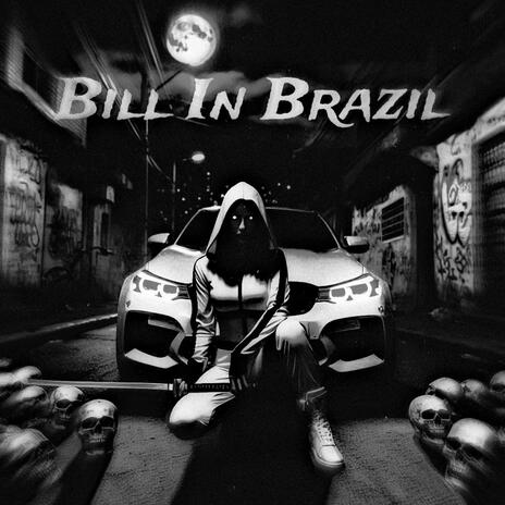 Bill In Brazil (Brazilian Phonk) | Boomplay Music