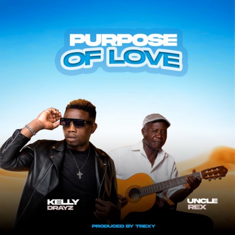 Purpose of Love ft. Uncle Rex | Boomplay Music