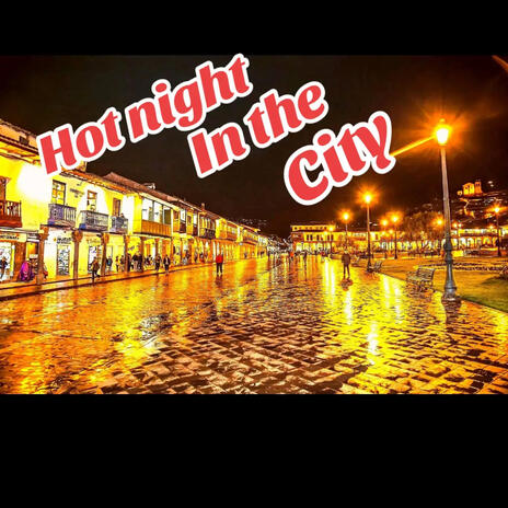 Hot Night in The City | Boomplay Music