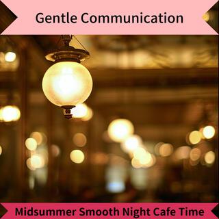 Midsummer Smooth Night Cafe Time