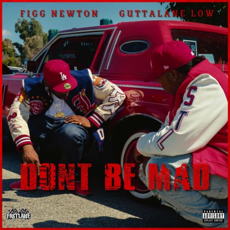 Dont Be Mad ft. GUTTALANE LOW