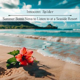 Summer Bossa Nova to Listen to at a Seaside Resort