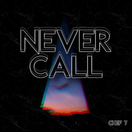 Never Call | Boomplay Music