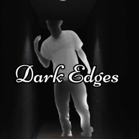 Dark Edges | Boomplay Music