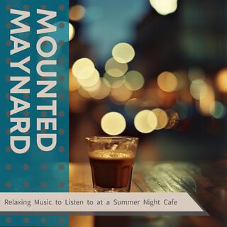 Relaxing Music to Listen to at a Summer Night Cafe