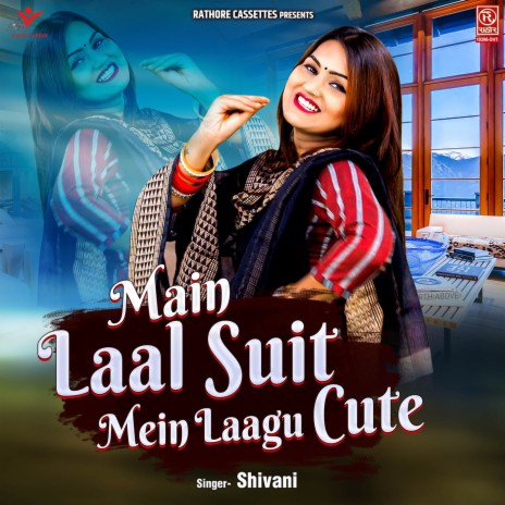 Main Laal Suit Mein Laagu Cute | Boomplay Music