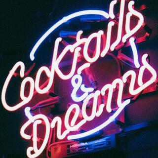 Cocktails & Dreams