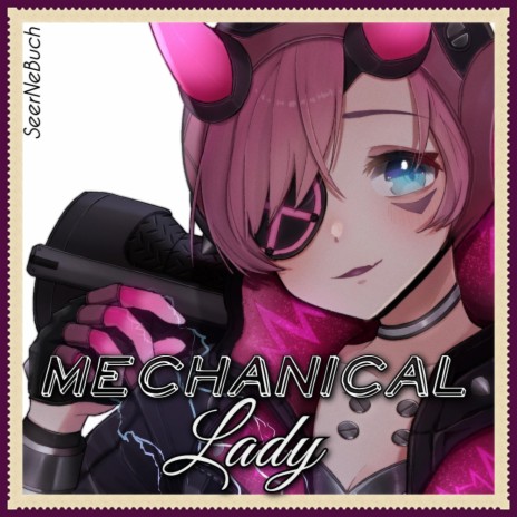 Mechanical Lady | Boomplay Music