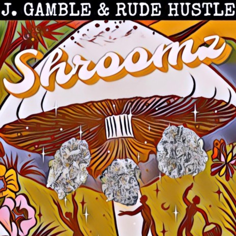 Shroomz ft. Rude Hustle