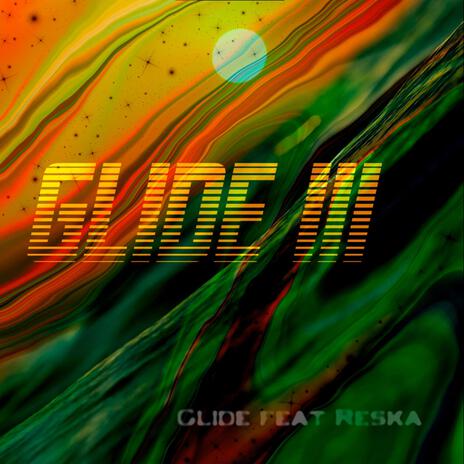 Glide 3 ft. RESKA 10K | Boomplay Music