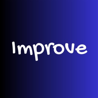 Improve