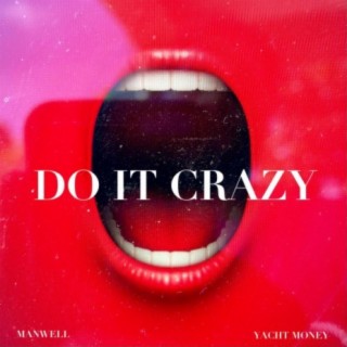 Do It Crazy (feat. Yacht Money)