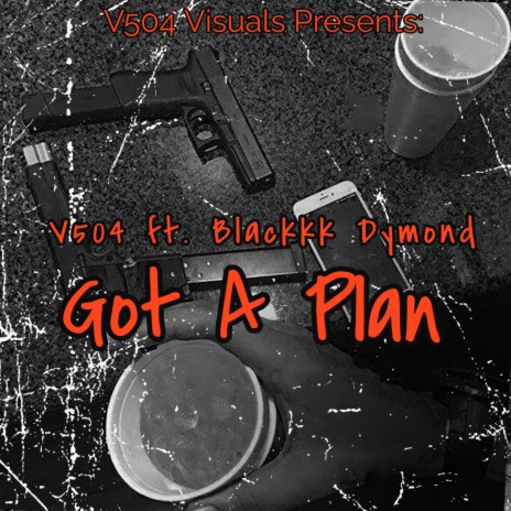 Got A Plan ft. Blackkk Dymond | Boomplay Music