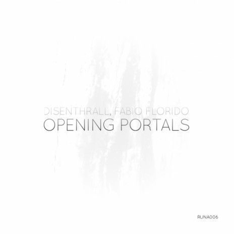 Opening Portals (Original Mix) ft. Disenthrall
