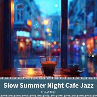 Slow Summer Night Cafe Jazz