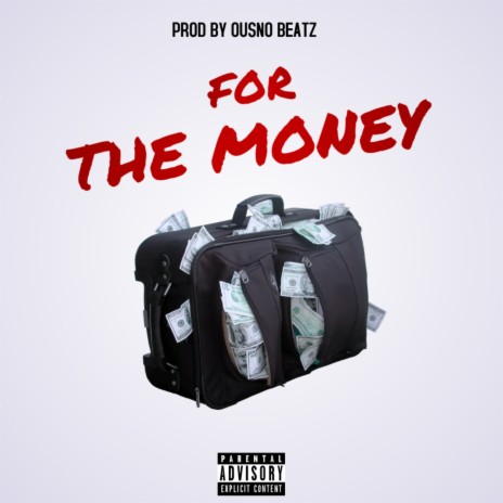 FOR THE MONEY ft. Ousno Beatz | Boomplay Music