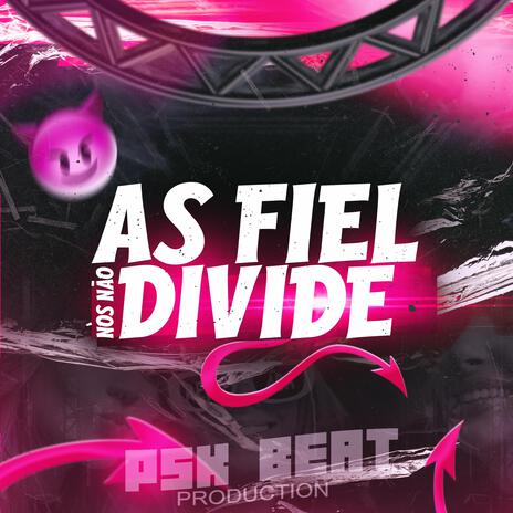 AS FIEL NOS NAO DIVIDE VS EU SENTEI PRA TU, VOU DAR PRO TEU AMIGO | Boomplay Music