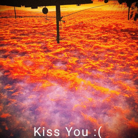 KissYou:( | Boomplay Music