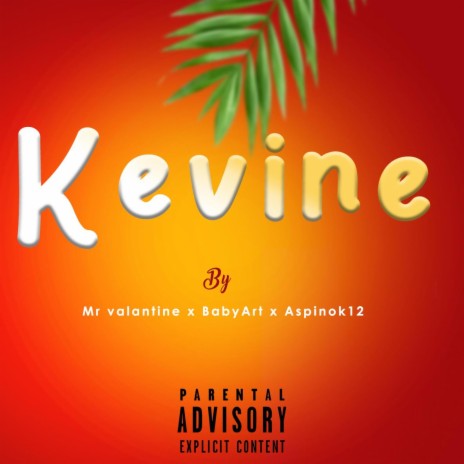 Kevine ft. Babyart & AspinoK12 | Boomplay Music
