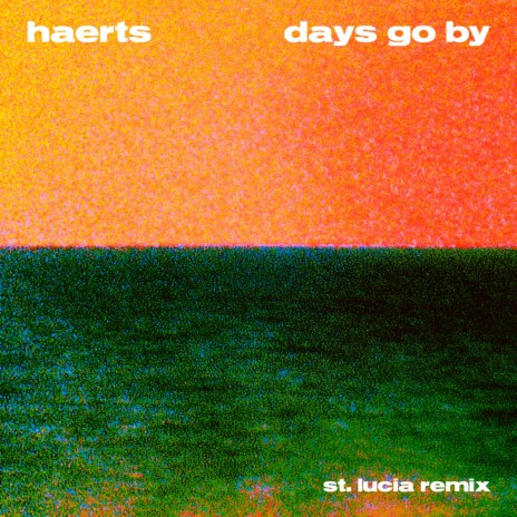 Days Go By (St. Lucia Remix) | Boomplay Music