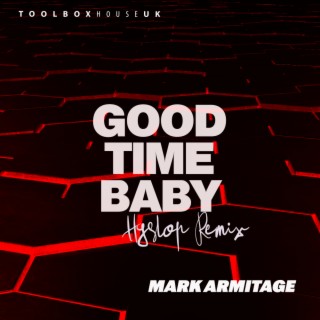 Good Time Baby (Hyslop Edit)