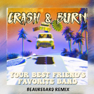 Crash & Burn (Beauregard Remix) ft. Beauregard lyrics | Boomplay Music