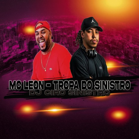 Tropa do Sinistro ft. DJ CIRO SINISTRO | Boomplay Music