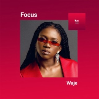 Focus: Waje | Boomplay Music