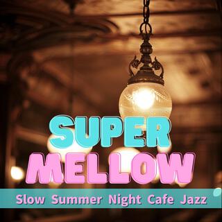 Slow Summer Night Cafe Jazz