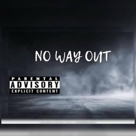 NO WAY OUT | Boomplay Music