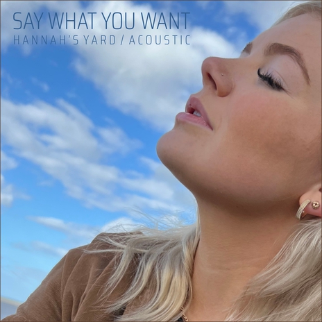 Say What You Want (Acoustic) | Boomplay Music